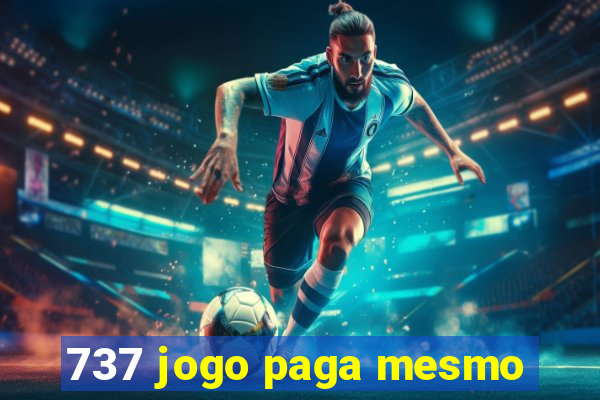 737 jogo paga mesmo